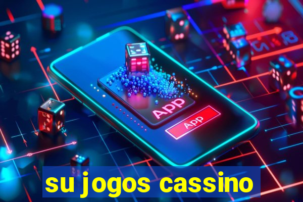 su jogos cassino